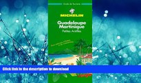 READ THE NEW BOOK Michelin THE GREEN GUIDE Antilles Guadeloupe/Martinique, 1e READ PDF FILE ONLINE