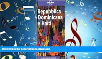 READ PDF Lonely Planet: Repubblica Dominicana e Haiti (Italian Edition) READ PDF BOOKS ONLINE