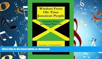 READ THE NEW BOOK Wisdom From Ole Time Jamaican People: Lessons From Jamaican Proverbs READ EBOOK