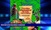 READ ONLINE Traveling Jamaica With Knife, Fork   Spoon: A Righteous Guide to Jamaican Cookery READ