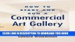 [PDF] How to Start and Run a Commercial Art Gallery Full Online
