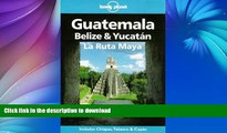 FAVORITE BOOK  Lonely Planet Guatemala, Belize   Yucatan LA Ruta Maya (Lonely Planet Travel