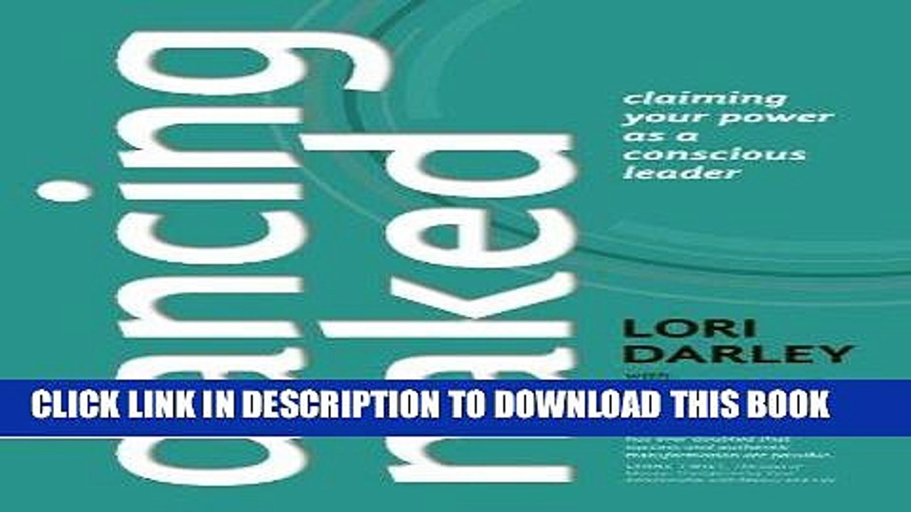 [PDF] Dancing Naked: Claiming Your Power as a Conscious Leader Full Online