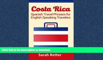 FAVORITE BOOK  Costa Rica: Spanish Travel Phrases  For English Speaking Travelers: The most