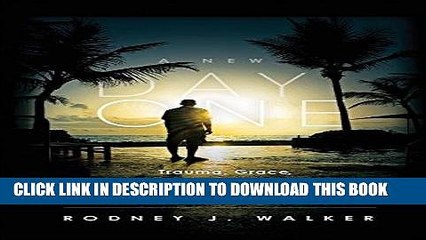 [PDF] A New Day One: Trauma, Grace, and a Young Man s Journey from Foster Care to Yale Full Online