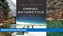 Big Deals  Empire Antarctica: Ice, Silence, and Emperor Penguins  Best Buy Ever