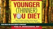 Best book  Younger (Thinner) You Diet: How Understanding Your Brain Chemistry Can Help You Lose