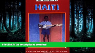READ PDF Haiti in Focus: A Guide to the People, Politics and Culture (In Focus Guides) READ EBOOK