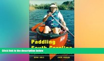 Ebook Best Deals  Paddling South Carolina: A Guide to Palmetto State River Trails  Full Ebook