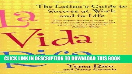 [PDF] La Vida Rica: The Latina s Guide to Success at Work and in Life Full Collection