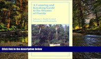 Ebook deals  A Canoeing and Kayaking Guide to the Streams of Florida: Volume I: North Central