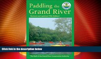 Buy NOW  Paddling the Grand River: A Trip-Planning Guide to Ontario s Historic Grand River