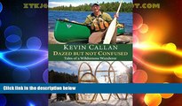 Deals in Books  Dazed but Not Confused: Tales of a Wilderness Wanderer  Premium Ebooks Online Ebooks