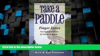 Big Sales  Take a Paddle: Finger Lakes New York Quiet Water for Canoes   Kayaks  Premium Ebooks