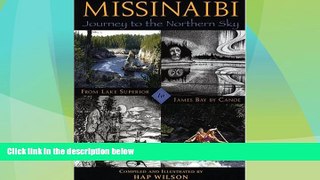 Big Sales  Missinaibi: Journey to the Northern Sky: From Lake Superior to James Bay by Canoe