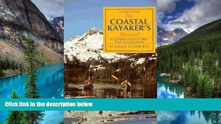 Must Have  The Coastal Kayaker s Manual: A Complete Guide to Skills, Gear, and Sea Sense  Buy Now