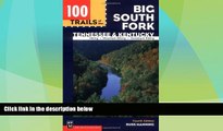 Deals in Books  100 Trails of the Big South Fork: Tennessee and Kentucky (100 Hikes In...)