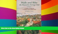 Ebook Best Deals  Walk and Bike the Alexandria Heritage Trail: A Guide to Exploring a Virginia