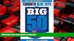 EBOOK ONLINE The Big 50: Toronto Blue Jays: The Men and Moments that Made the Toronto Blue Jays