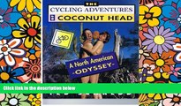 Must Have  The Cycling Adventures of Coconut Head: A North American Odyssey  Buy Now