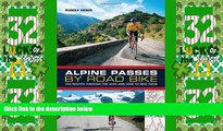 Buy NOW  Alpine Passes by Road Bike: 100 routes through the Alps and how to ride them  Premium
