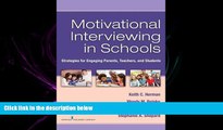 eBook Here Motivational Interviewing in Schools: Strategies for Engaging Parents, Teachers, and