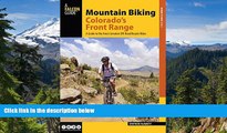 Must Have  Mountain Biking Colorado s Front Range: A Guide to the Area s Greatest Off-Road Bicycle