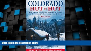 Big Sales  Colorado: Hut to Hut : A Guide to Skiing and Biking Colorado s Backcountry  Premium