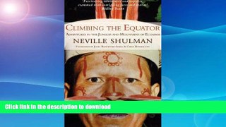 FAVORITE BOOK  Climbing the Equator, Running the Jungle: Adventures in the Jungles and Mountains