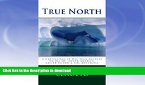 FAVORITE BOOK  True North: A Captivating 85-Day Solo Journey To All of South America   Easter