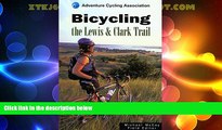 Big Sales  Bicycling the Lewis   Clark Trail (Adventure Cycling Association)  Premium Ebooks Best