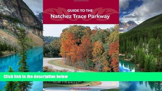 Ebook Best Deals  Guide to the Natchez Trace Parkway  Full Ebook