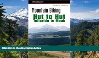 Must Have  Mountain Biking Hut to Hut: Telluride to Moab (Regional Mountain Biking Series)  Buy Now