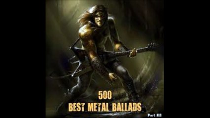 500 Best Metal Ballads part 1