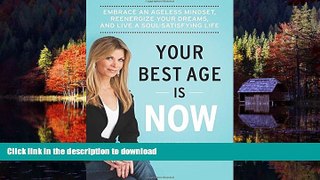 liberty books  Your Best Age Is Now: Embrace an Ageless Mindset, Reenergize Your Dreams, and Live