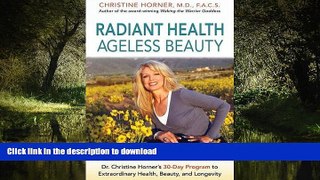 Buy books  Radiant Health Ageless Beauty: Dr. Christine Horner s 30-Day Program to Extraordinary