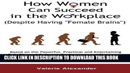 [PDF] How Women Can Succeed in the Workplace (Despite Having "Female Brains") Popular Online