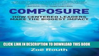 [PDF] Composure: How centered leaders make the biggest impact Popular Collection
