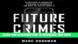 [PDF] Future Crimes: Everything Is Connected, Everyone Is Vulnerable and What We Can Do About It