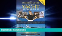 Online eBook The Insiders  Guide to Becoming a Yacht Stewardess 2nd Edition: Confessions from My