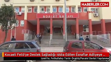 Kocaeli Fetö'ye Destek Sağladığı Iddia Edilen Esnaflar Adliyeye Sevk Edildi