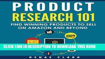 [PDF] Product Research 101: Find Winning Products to Sell on Amazon and Beyond Popular Collection