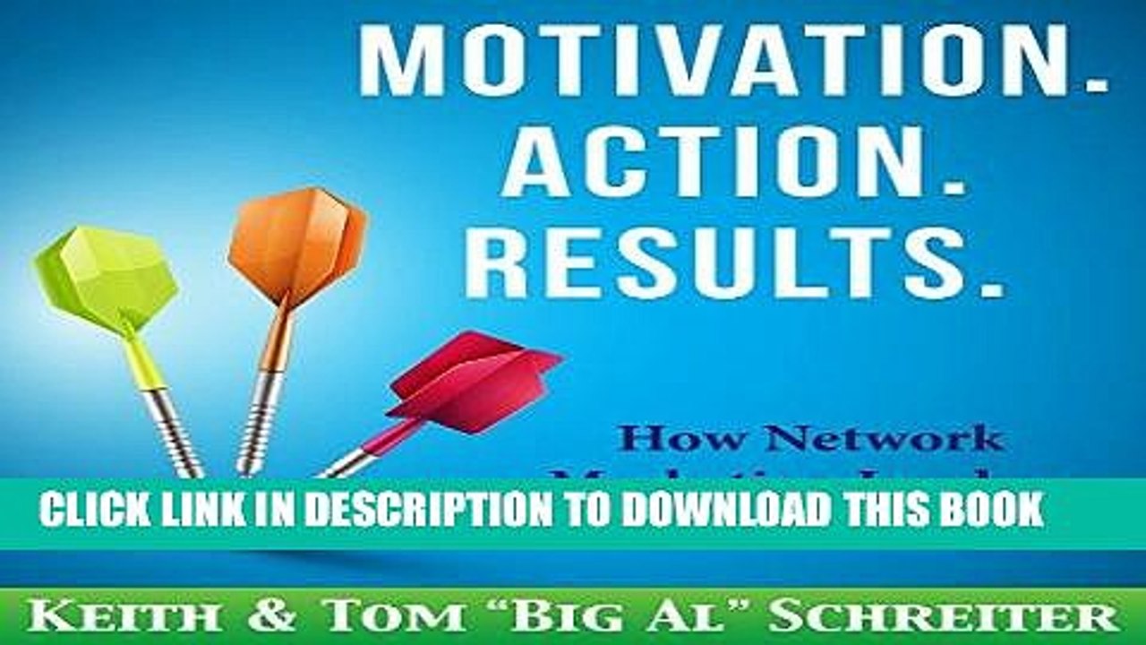 [PDF] Motivation. Action. Results: How Network Marketing Leaders Move Their Teams Popular Online