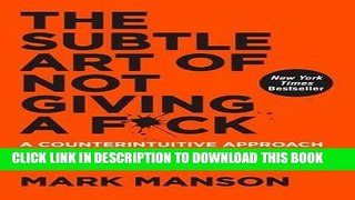 [PDF] The Subtle Art of Not Giving a F*ck: A Counterintuitive Approach to Living a Good Life Full