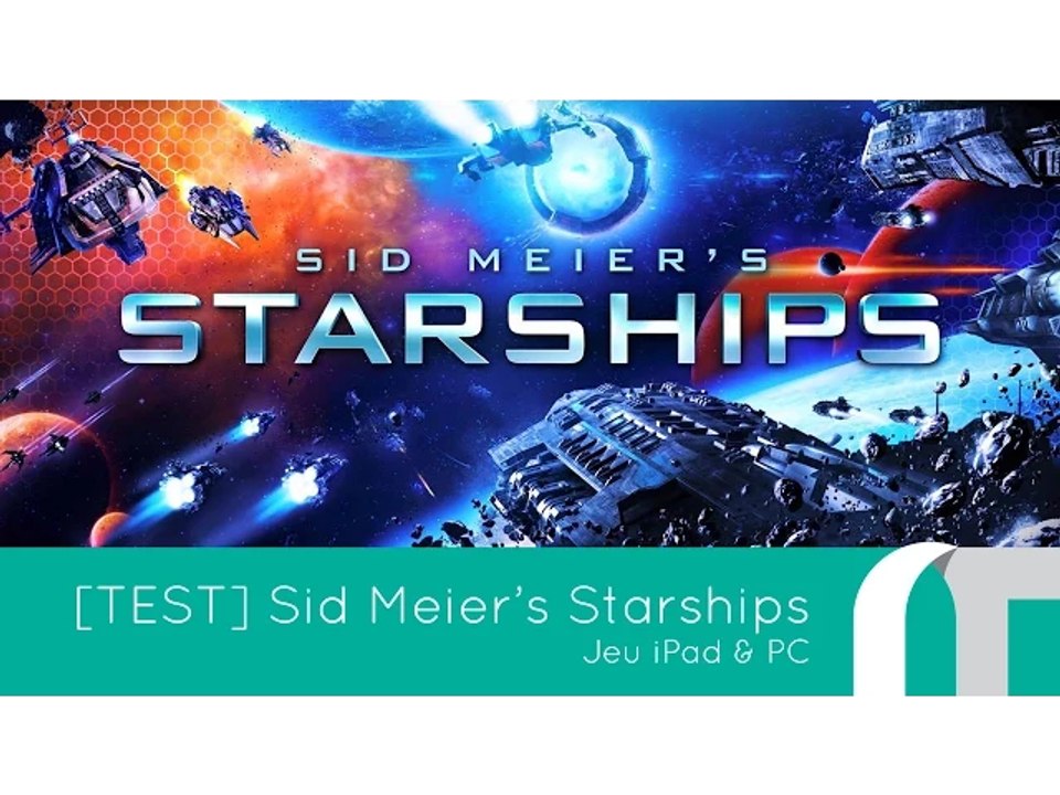 Starships de Sid Meier, iPad et PC | Test jeu