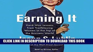 Ebook Earning It: Hard-Won Lessons from Trailblazing Women at the Top of the Business World Free