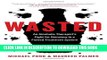 [PDF] Wasted: An Alcoholic Therapist s Fight for Recovery in a Flawed Treatment System Full Online