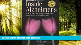 Read book  Inside Alzheimer s: How to hear and Honor Connections with a Person who has Dementia