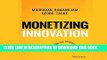 Best Seller Monetizing Innovation: How Smart Companies Design the Product Around the Price Free Read