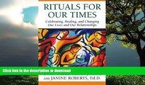 Read books  Rituals for Our Times: Celebrating, Healing, and Changing Our Lives and Our